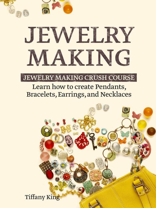 Title details for Jewelry Making by Tiffany King - Available